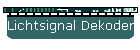 Lichtsignal Dekoder