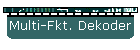 Multi-Fkt. Dekoder