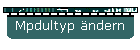 Mpdultyp ndern
